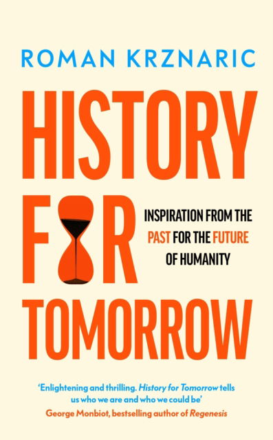 Cover for Roman Krznaric · History for Tomorrow: Inspiration from the Past for the Future of Humanity (Paperback Book) (2024)