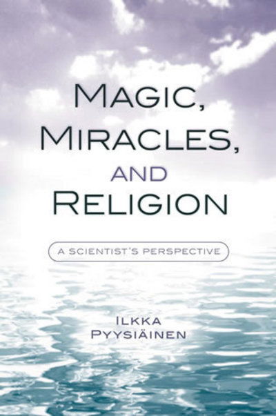 Cover for Ilkka Pyysiainen · Magic, Miracles, and Religion: A Scientist's Perspective - Cognitive Science of Religion (Paperback Book) (2004)