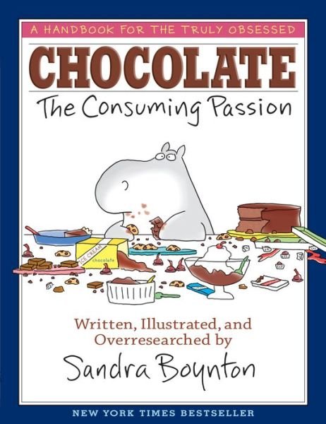 Cover for Sandra Boynton · Chocolate: The Consuming Passion (Hardcover Book) (2015)