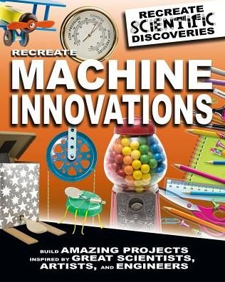 Cover for Anna Claybourne · Recreate Machine Innovations (Hardcover bog) (2018)