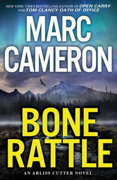 Cover for Marc Cameron · Bone Rattle: A Riveting Novel of Suspense - An Arliss Cutter Novel (Paperback Book) (2022)