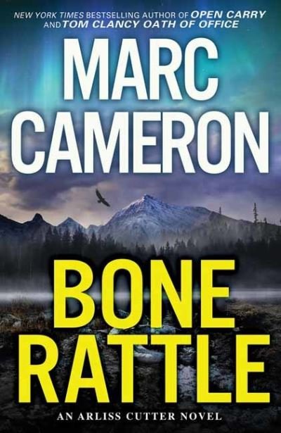 Cover for Marc Cameron · Bone Rattle: A Riveting Novel of Suspense - An Arliss Cutter Novel (Paperback Bog) (2022)