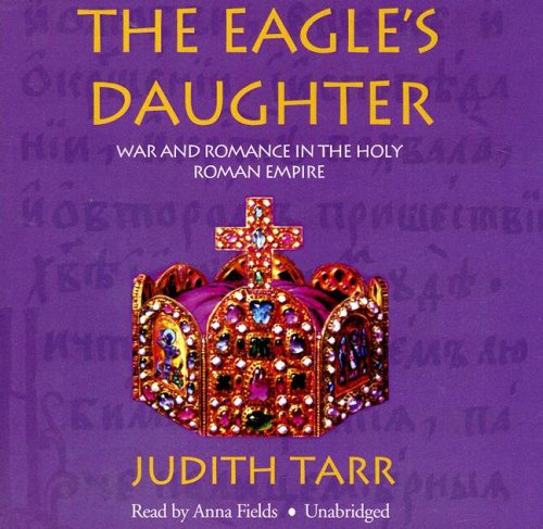 Cover for Judith Tarr · The Eagle's Daughter: Library Edition (Audiobook (CD)) [Unabridged edition] (2007)