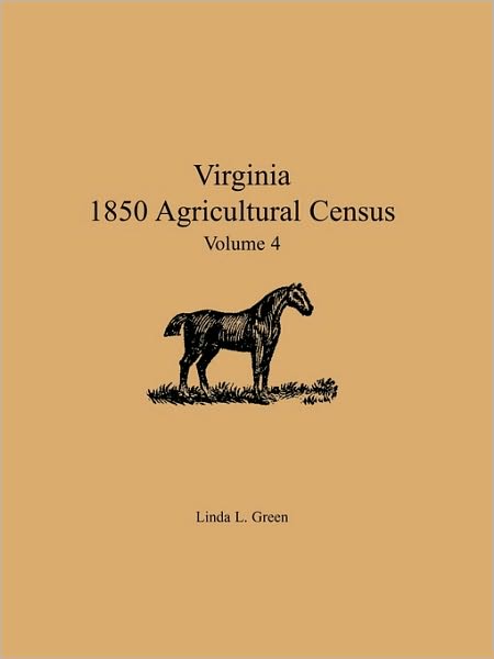 Cover for Linda L. Green · Virginia 1850 Agricultural Census, Volume 4 (Taschenbuch) (2009)