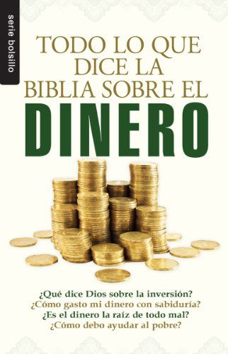 Todo Lo Que La Biblia Dice Sobre El Dinero / Everything the Bible Says About Money (Spanish Edition) (Serie Bolsillo) - Compilation - Books - Unilit - 9780789918635 - 2013