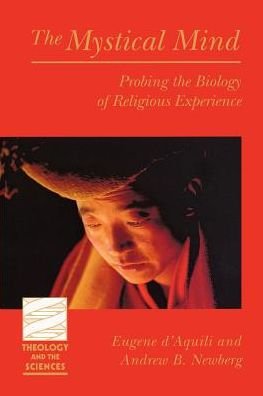 Cover for Eugene G. D'aquili · The Mystical Mind: Probing the Biology of Religious Experience (Paperback Book) (1999)