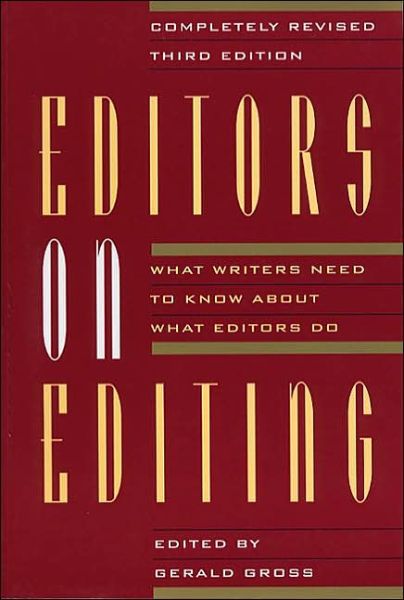 Cover for Gerald Gross · Editors on Editing: What Writers Need to Know About What Editors Do (Paperback Book) (1994)