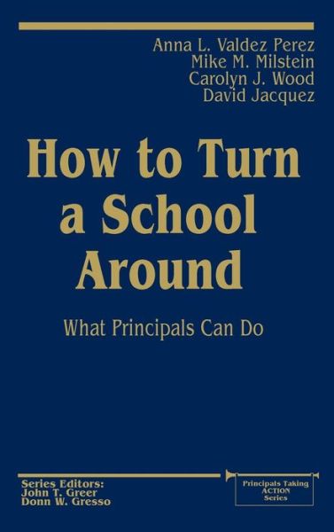 Cover for Anna  L. L. Valdez Perez · How to Turn a School Around: What Principals Can Do - Principals Taking Action (Hardcover Book) (1999)