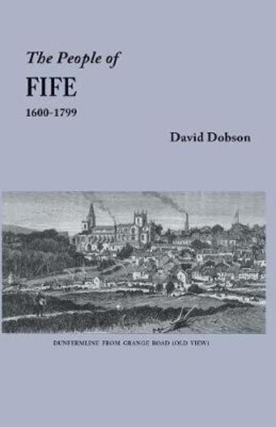 Cover for David Dobson · The People of Fife, 1600-1799 (Paperback Book) (2018)