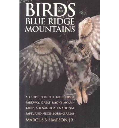 Cover for Marcus B. Simpson Jr. · Birds of the Blue Ridge Mountains: A Guide for the Blue Ridge Parkway, Great Smoky Mountains, Shenandoah National Park, and Neighboring Areas (Paperback Book) [New edition] (1992)