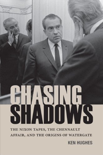 Cover for Ken Hughes · Chasing Shadows: The Nixon Tapes, The Chennault Affair, and the Origins of Watergate (Gebundenes Buch) (2014)
