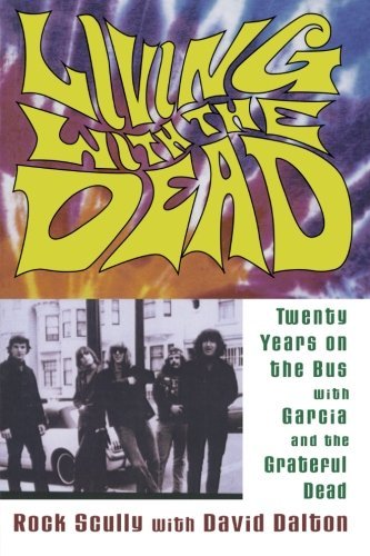 Cover for Rock Scully · Living with the Dead: Twenty Years on the Bus with Garcia and the Grateful Dead (Paperback Book) (2001)
