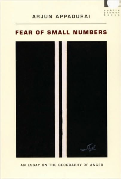 Fear of Small Numbers: An Essay on the Geography of Anger - Public Planet Books - Arjun Appadurai - Boeken - Duke University Press - 9780822338635 - 24 mei 2006