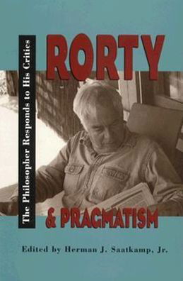 Cover for Richard Rorty · Rorty and Pragmatism: The Philosopher Responds to His Critics - Vanderbilt Library of American Philosophy (Inbunden Bok) (1995)