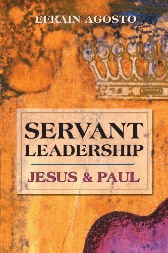 Cover for Efrain Agosto · Servant Leadership: Jesus &amp; Paul (Pocketbok) (2005)