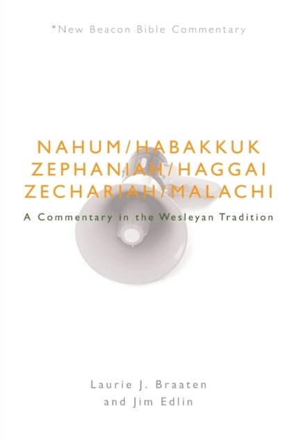 Cover for Braaten Laurie J. Braaten · Nbbc, Nahum - Malachi: A Commentary in the Wesleyan Tradition (Pocketbok) (2020)