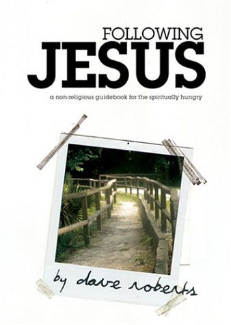 Cover for Dave Roberts · Following Jesus: a Non-religious Guidebook for the Spiritually Hungry (Pocketbok) (2004)