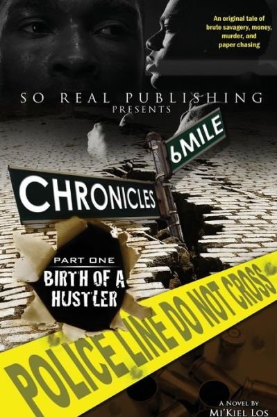 Cover for Mi'Kiel Los · 6 Mile Chronicles (Pocketbok) (2013)