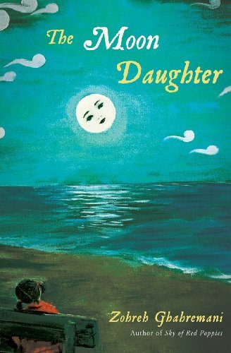 Cover for Zohreh K. Ghahremani · The Moon Daughter (Taschenbuch) (2013)