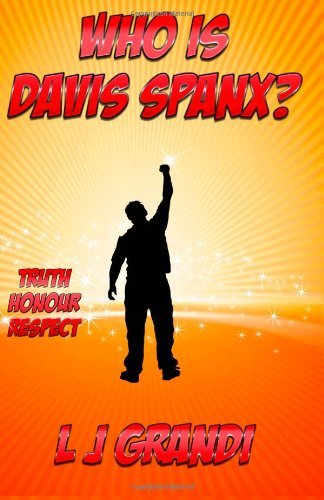 Cover for L J Grandi · Who is Davis Spanx?: Truth Honour Respect (Volume 1) (Pocketbok) (2013)