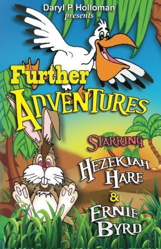 Cover for Daryl P Holloman · Further Adventures: Starring Hezekiah Hare &amp; Ernie Byrd (Paperback Book) (2014)