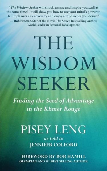 Cover for Pisey Leng · The Wisdom Seeker: Finding the Seed of Advantage in the Khmer Rouge (Paperback Book) (2015)