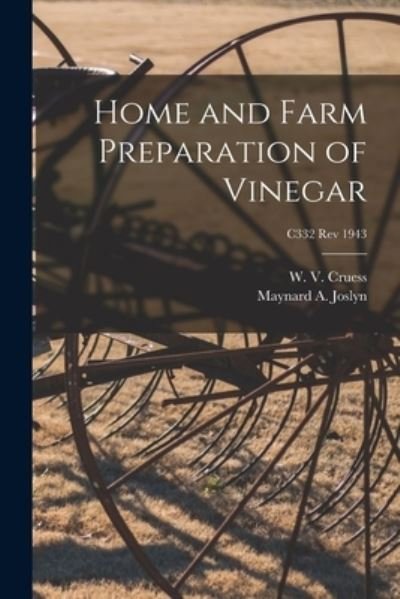 Cover for W V (William Vere) 1886-1968 Cruess · Home and Farm Preparation of Vinegar; C332 rev 1943 (Paperback Book) (2021)
