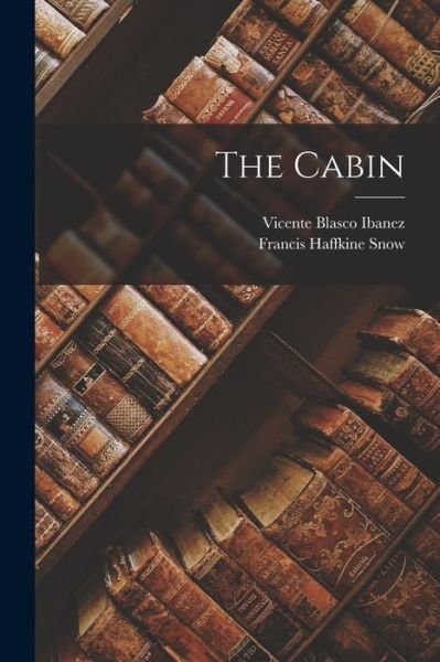 Cover for Vicente Blasco Ibanez · Cabin (Book) (2022)