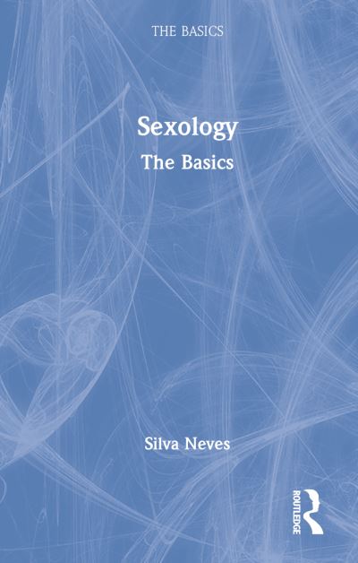 Cover for Silva Neves · Sexology: The Basics - The Basics (Hardcover Book) (2022)