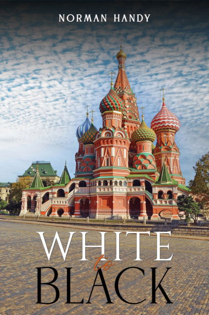 White to Black - Norman Handy - Książki - Austin Macauley Publishers - 9781035865635 - 21 czerwca 2024