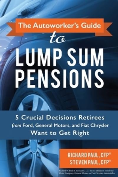Cover for Paul, CFP®, Richard · The Autoworker's Guide to Lump Sum Pensions (Paperback Book) (2019)