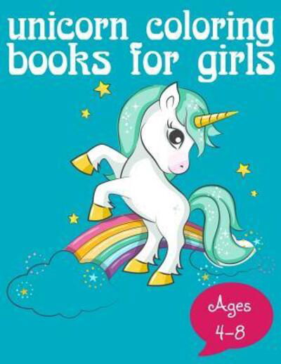 Unicorn Coloring Books for Girls Ages 4-8 - Sun Moon Journal Notebook Publishing - Bücher - Independently Published - 9781092787635 - 5. April 2019