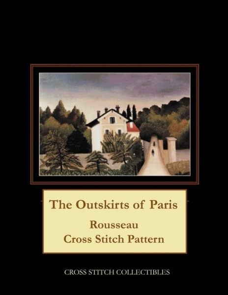 Cover for Cross Stitch Collectibles · The Outskirts of Paris Rousseau Cross Stitch Pattern (Paperback Book) (2019)