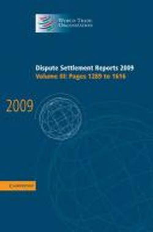 Cover for World Trade Organization · Dispute Settlement Reports 2009: Volume 3, Pages 1289-1616 - World Trade Organization Dispute Settlement Reports (Hardcover Book) (2011)