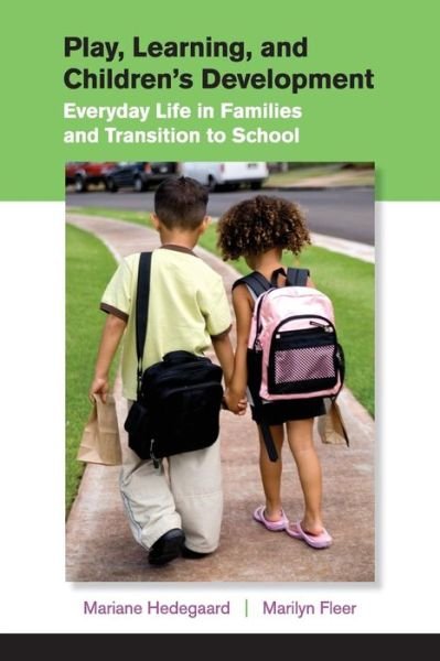 Play, Learning, and Children's Development: Everyday Life in Families and Transition to School - Hedegaard, Mariane (University of Copenhagen) - Books - Cambridge University Press - 9781107531635 - July 2, 2015
