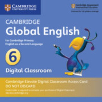 Cover for Jane Boylan · Cambridge Global English Stage 6 Cambridge Elevate Digital Classroom Access Card (1 Year): for Cambridge Primary English as a Second Language - Cambridge Primary Global English (N/A) [New edition] (2018)