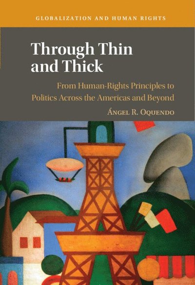 Cover for Oquendo, Angel R. (University of Connecticut) · Through Thin and Thick - Globalization and Human Rights (Paperback Book) (2025)