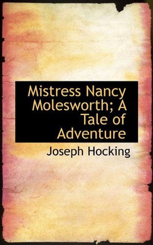 Cover for Joseph Hocking · Mistress Nancy Molesworth; A Tale of Adventure (Paperback Book) (2009)