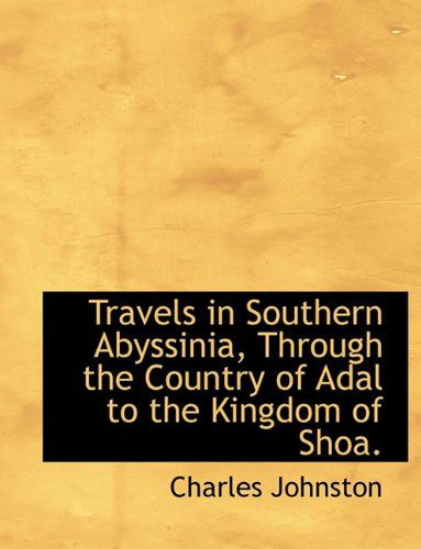 Cover for Charles Johnston · Travels in Southern Abyssinia, Through the Country of Adal to the Kingdom of Shoa. (Paperback Book) (2009)