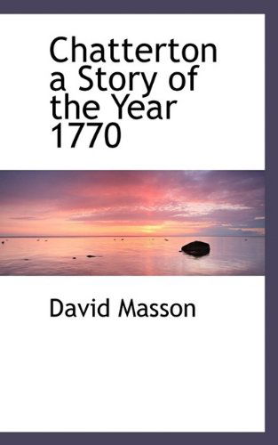 Cover for David Masson · Chatterton a Story of the Year 1770 (Paperback Book) (2009)