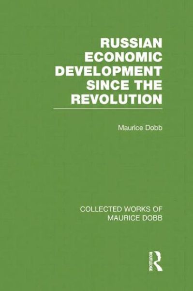 Cover for Maurice Dobb · Russian Economic Development Since the Revolution - Collected Works of Maurice Dobb (Paperback Book) (2014)