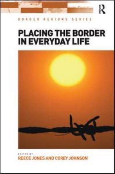 Placing the Border in Everyday Life - Border Regions Series - Reece Jones - Livros - Taylor & Francis Ltd - 9781138218635 - 4 de agosto de 2016