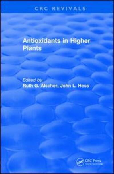 Cover for Alscher, Ruth G. (VPI &amp; State University) · Revival: Antioxidants in Higher Plants (1993) - CRC Press Revivals (Pocketbok) (2019)