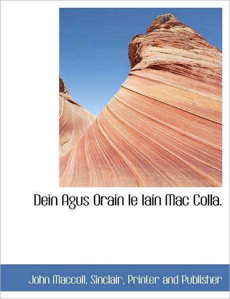 Cover for John Maccoll · Dein Agus Orain Le Iain Mac Colla. (Paperback Book) [Scots Gaelic edition] (2010)