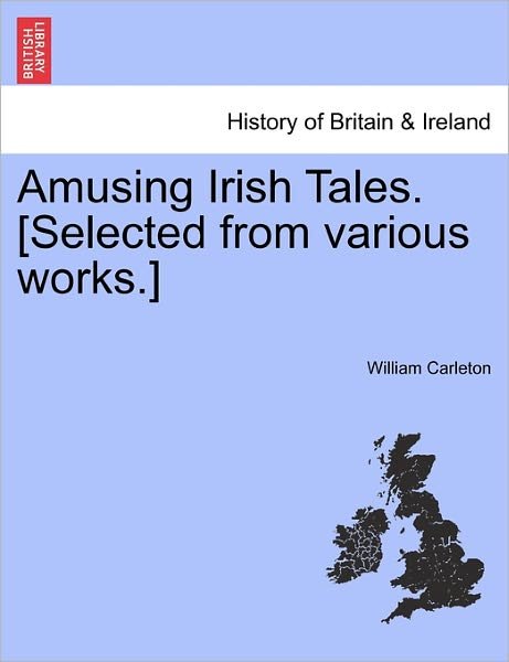 Cover for William Carleton · Amusing Irish Tales. [selected from Various Works.] (Paperback Book) (2011)