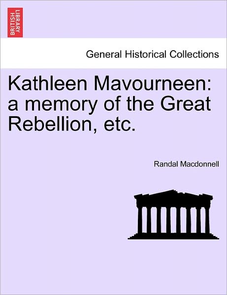 Cover for Randal Macdonnell · Kathleen Mavourneen: a Memory of the Great Rebellion, Etc. (Paperback Book) (2011)