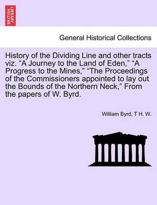 Cover for William Byrd · History of the Dividing Line and Other Tracts Viz. (Pocketbok) (2011)