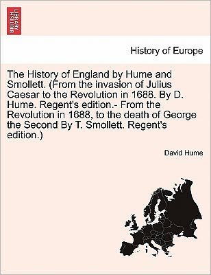 Cover for Hume, David (Burapha University Thailand) · The History of England by Hume and Smollett. (Pocketbok) [From The Invasion Of Julius Caesar To The Revolution In 1688. By edition] (2011)