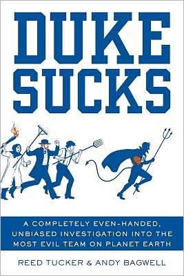 Reed Tucker · Duke Sucks: A Completely Even-handed, Unbiased Investigation into the Most Evil Team on Planet Earth (Paperback Bog) (2012)