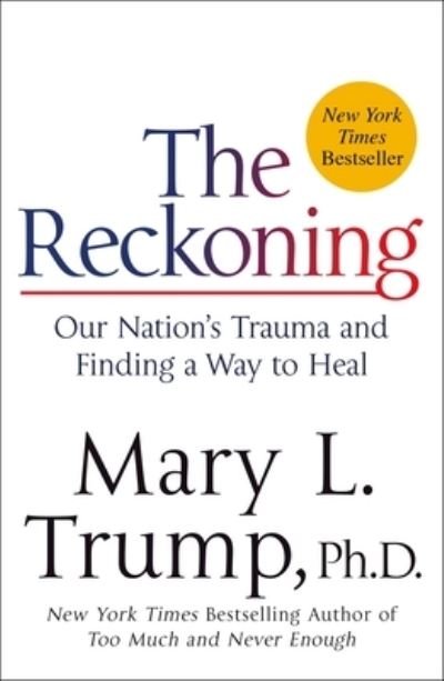 Cover for Mary L. Trump · The Reckoning: Our Nation's Trauma and Finding a Way to Heal (Paperback Bog) (2022)